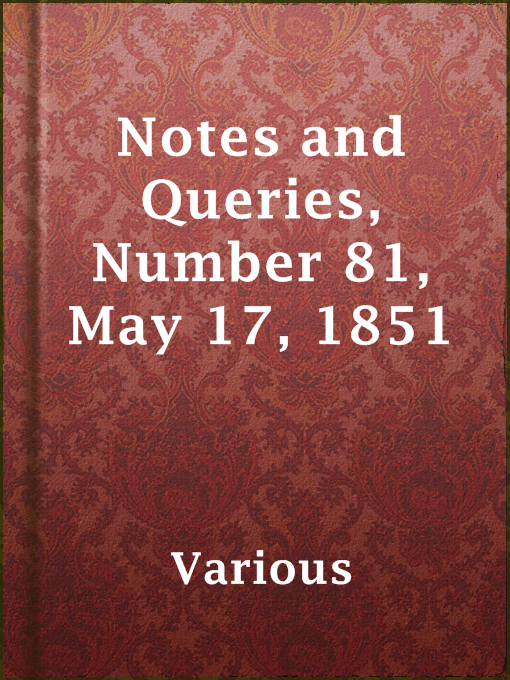 Title details for Notes and Queries, Number 81, May 17, 1851 by Various - Available